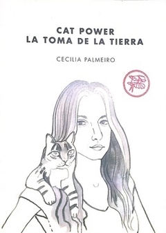 Cat Power, La toma de la tierra - Cecilia Palmeiro