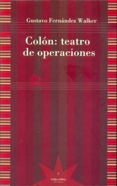 Colón: teatro de operaciones - Gustavo Fernández Walker