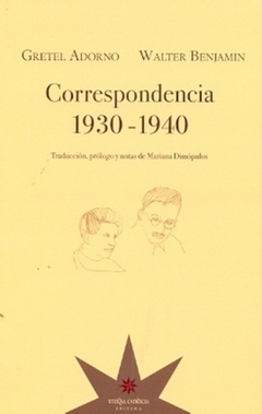 Correspondencia 1930-1940 - Walter Benjamin-Gretel Adorno