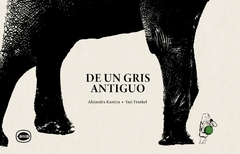 De un gris antiguo - Alejandra Kamiya & Yael Frankel