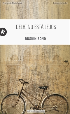 Delhi no está lejos - Ruskin Bond