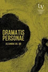 Dramatis Personae - Alejandra Del Río