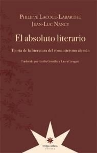 El Absoluto literario - Philippe Lacoue-Labarthe, Jean-Luc Nancy