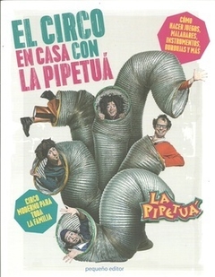 El circo en casa con La Pipetuá - La Pipetuá