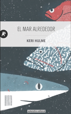 El mar alrededor - Keri Hulme