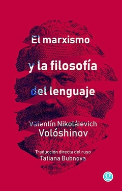 El marxismo y la filosofía del lenguaje - Valentín Nikoláievich Volóshinov