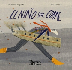 El niño que corre - Fernanda Argüello & Pilar Saracini