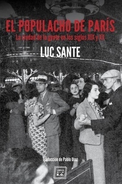 El populacho de Paris - Luc Sante