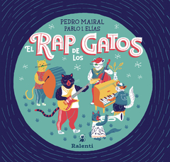 El rap de los gatos - Pedro Mairal-Pablo I Elías