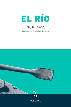 El río - Rick Bass