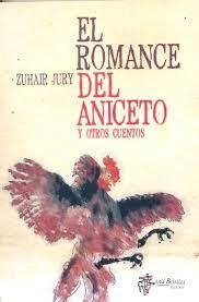 El romance del Aniceto y otros cuentos - Zuhair Jury