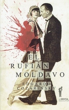 El Rufián Moldavo - Edgardo Cozarinsky