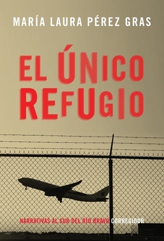 El único refugio - María Laura Pérez Gras