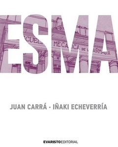 Esma - Juan Carrá-Iñaki Echeverría