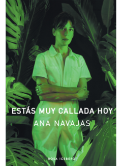 Estás muy callada hoy - Ana Navajas