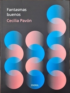 Fantasmas buenos - Cecilia Pavón