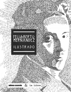 Felisberto Hernández Ilustrado