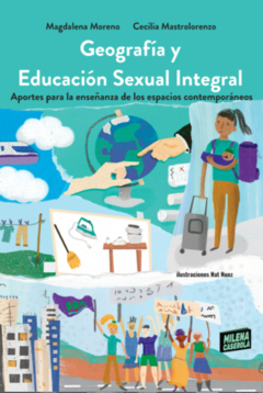 Geografía y Educación Sexual Integral - Magdalena Moreno-Cecilia Mastrolorenzo