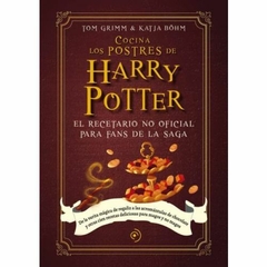 Harry Potter-El recetario no oficial para fans de la saga - Tom Grimm & Katja Böhm