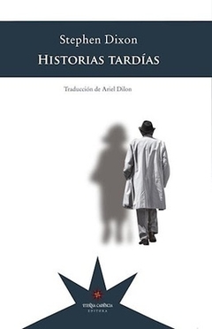 Historias tardías - Stephen Dixon