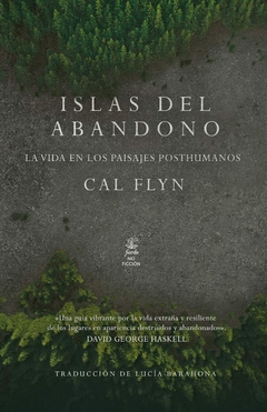 Islas del abandono. La vida en los paisajes posthumanos - Cal Flyn