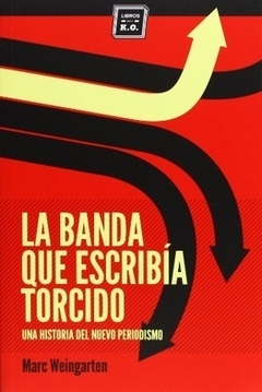 La banda que escribía torcido - Marc Weingarten