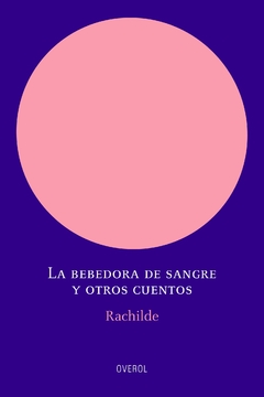 La bebedora de sangre y otros cuentos - Rachilde