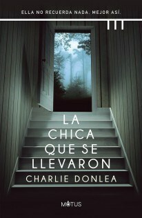 La chica que se llevaron - Charlie Donlea