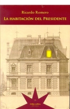 La Habitación del Presidente - Ricardo Romero