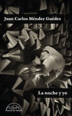 La noche y yo - Juan Carlos Méndez Guédez