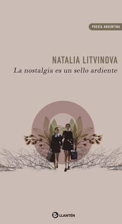 La nostalgia es un sello ardiente - Natalia Litvinova