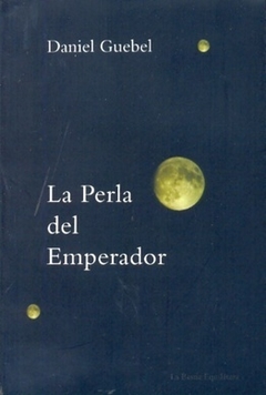 La Perla del emperador - Daniel Guebel