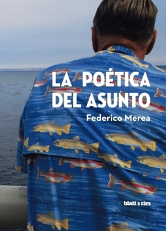 La poética del asunto - Federico Merea