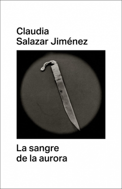 La Sangre de la aurora - Claudia Salazar Jiménez