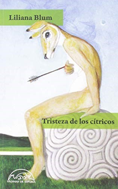 La tristeza de los cítricos - Liliana Blum