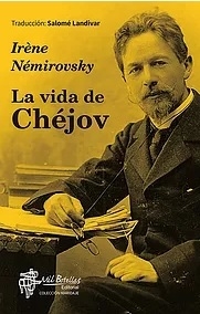 La vida de Chéjov - Irene Némirovsky