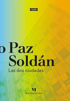 Las dos ciudades - Edmundo Paz Soldán