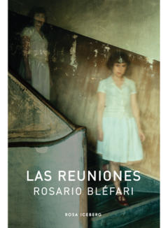 Las reuniones - Rosario Bléfari