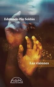 Las visiones - Edmundo Paz Soldán