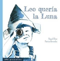 Leo quería la luna - Raquel Olcoz-Patricia Bernardos