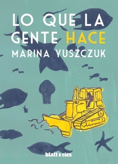 Lo que la gente hace - Marina Yuszczuk