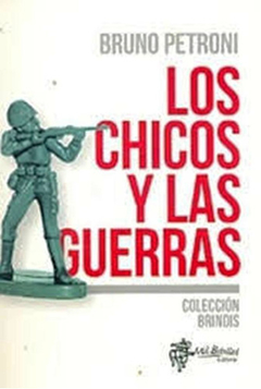 Los chicos y las guerras - Bruno Petroni