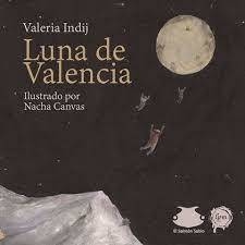 Luna de Valencia - Valeria Indij