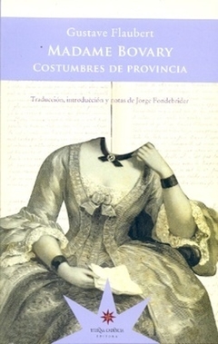 Madame Bovary. Costumbres de provincia - Gustave Flaubert