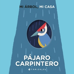 Mi árbol mi casa-Pájaro Carpintero- Canizales