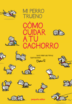 Mi perro Trueno. Cómo cuidar a tu cachorro - Marcelo Pérez-Chanti