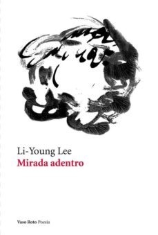 Mirada adentro - Li-Young Lee