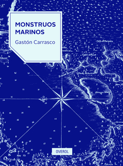 Monstruos marinos - Gastón Carrasco