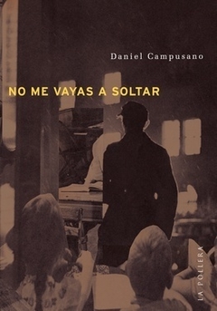 No me vayas a soltar - Daniel Campusano