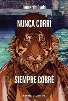 Nunca corrí siempre cobré - Leonardo Oyola